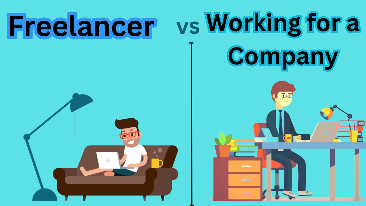 Freelancing vs. Working for a Company